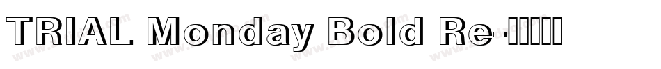TRIAL Monday Bold Re字体转换